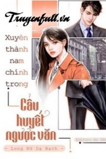 Truyện Xuyên Thành Nam Chính Trong Cẩu Huyết Ngược Văn