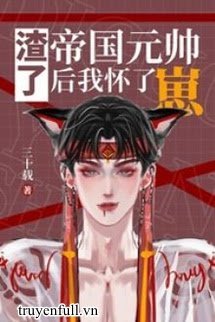 Truyện Xuyên Thành Nam Phụ Omega Độc Ác, Ta Trở Thành Bạch Nguyệt Quang Của Thái Tử