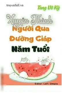 Truyện Xuyên Thành Người Qua Đường Giáp Năm Tuổi