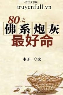 Truyện Xuyên Thành Pháo Hôi Phật Hệ Tốt Số Nhất