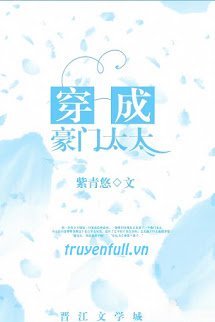 Truyện Xuyên Thành Phu Nhân Hào Môn