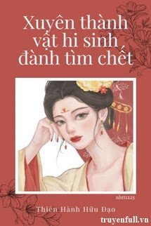 Truyện Xuyên Thành Vật Hi Sinh Đành Tìm Đường Chết