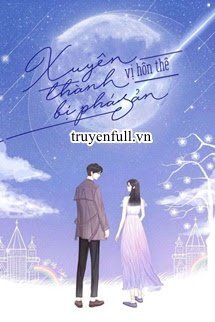 Truyện Xuyên Thành Vị Hôn Thê Bị Phá Sản