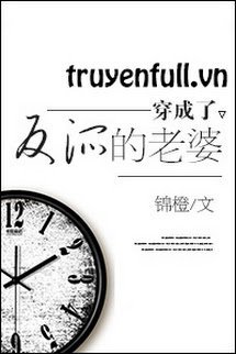 Truyện Xuyên Thành Vợ Của Vai Ác