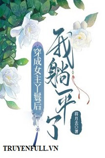 Truyện Xuyên Thư Bái Sai Sư Môn Sau Ta Nằm Yên