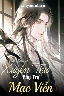 Truyện Xuyên Thư Phụ Trợ Mạc Viễn