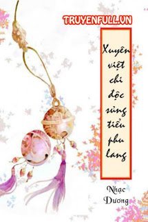 Truyện Xuyên Việt Chi Độc Sủng Tiểu Phu Lang