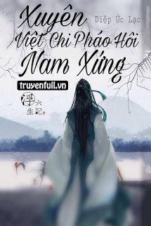 Truyện Xuyên Việt Chi Pháo Hôi Nam Xứng