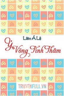 Truyện Ý Võng Tình Thâm