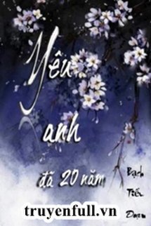 Truyện Yêu anh đã 20 năm