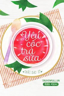 Truyện Yêu Cốc Trà Sữa