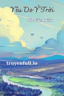 Truyện Yêu Do Ý Trời - Tailia