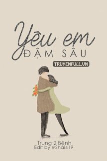 Truyện Yêu Em Đậm Sâu