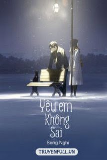 Truyện Yêu Em Không Sai