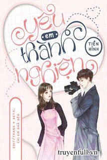 Truyện Yêu Em Thành Nghiện