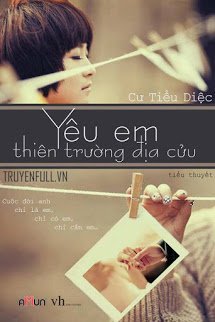 Truyện Yêu Em Thiên Trường Địa Cửu