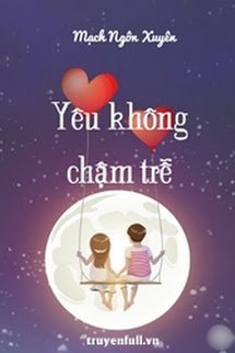 Truyện Yêu Không Chậm Trễ