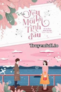 Truyện Yêu Lại Mối Tình Đầu - Phi Vũ Đích Nhiệt Đái Ngư
