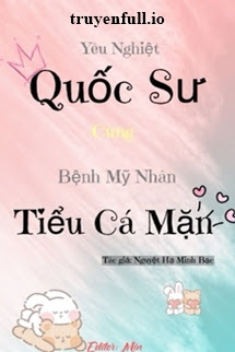 Truyện Yêu Nghiệt Quốc Sư Cùng Bệnh Mỹ Nhân Tiểu Cá Mặn