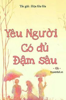 Truyện Yêu Người Có Đủ Đậm Sâu