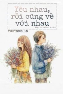 Truyện Yêu Nhau, Rồi Cũng Về Với Nhau