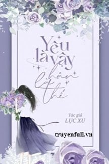 Truyện Yêu Như Vậy Hận Là Thế
