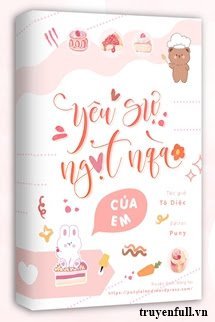 Truyện Yêu Sự Ngọt Ngào Của Em
