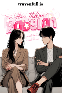 Truyện Yêu Thầm Babylon - Lục Kinh Chú Ngã