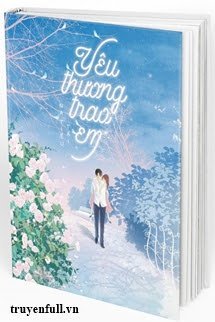 Truyện Yêu Thương Trao Em
