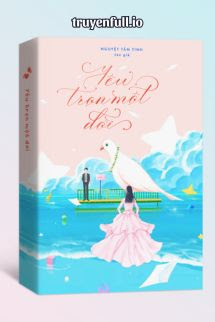 Truyện Yêu Trọn Một Đời – Nguyệt Tầm Tinh