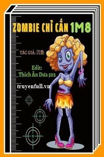 Truyện Zombie Chỉ Cắn 1M8